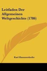Leitfaden Der Allgemeinen Weltgeschichte (1786) - Karl Hammerdorfer