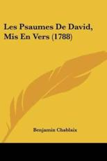 Les Psaumes De David, Mis En Vers (1788) - Benjamin Chablaix