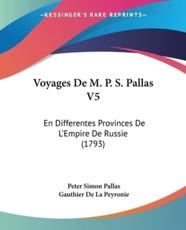 Voyages De M. P. S. Pallas V5 - Peter Simon Pallas, Gauthier De La Peyronie