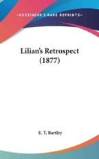 Lilian's Retrospect (1877) - E T Bartley (author)