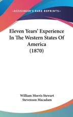 Eleven Years' Experience in the Western States of America (1870)