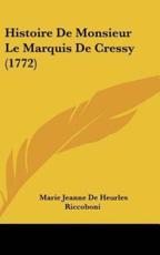 Histoire De Monsieur Le Marquis De Cressy (1772) - Marie Jeanne De Heurles Riccoboni (author)