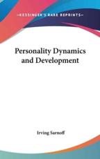 Personality Dynamics and Development - Irving Sarnoff (author)
