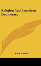 Religion and American Democracy - Roy F Nichols (author)