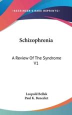 Schizophrenia - Leopold Bellak (editor), Paul K Benedict (editor)