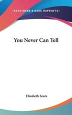 You Never Can Tell - Elisabeth Sears (author)