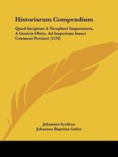 Historiarum Compendium - Johannes Scylitza (author), Johannes Baptista Gabio (editor)
