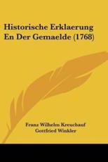 Historische Erklaerung En Der Gemaelde (1768) - Franz Wilhelm Kreuchauf, Gottfried Winkler