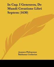 In Cap. I Geneseos, De Mundi Creatione Libri Septem (1630) - Joannes Philoponus (author), Balthasar Corderius (translator)