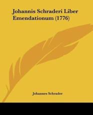 Johannis Schraderi Liber Emendationum (1776) - Johannes Schrader (author)
