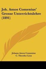 Joh. Amos Comenius' Grosse Unterrichtslehre (1891) - Johann Amos Comenius, C Theodor Lion