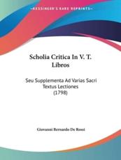 Scholia Critica In V. T. Libros - Giovanni Bernardo De Rossi (author)