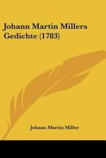 Johann Martin Millers Gedichte (1783) - Johann Martin Miller