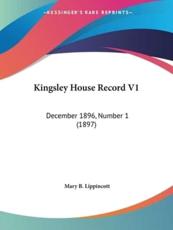 Kingsley House Record V1 - Mary B Lippincott (editor)
