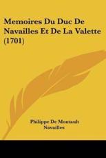 Memoires Du Duc De Navailles Et De La Valette (1701)
