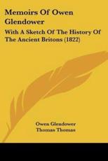 Memoirs Of Owen Glendower - Owen Glendower (author), Thomas Thomas (other)