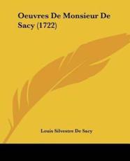 Oeuvres De Monsieur De Sacy (1722) - Louis Silvestre De Sacy