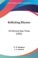 Rollicking Rhymes - N W Bingham (author), I A Jameson (illustrator)