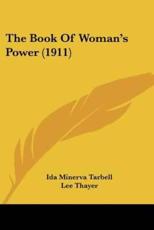 The Book of Woman's Power (1911) - Lee Thayer (illustrator), Ida M Tarbell (introduction)