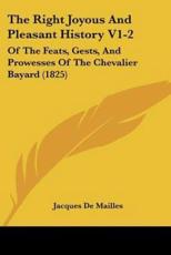 The Right Joyous And Pleasant History V1-2 - Jacques De Mailles