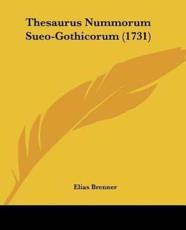Thesaurus Nummorum Sueo-Gothicorum (1731) - Elias Brenner