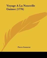 Voyage A La Nouvelle Guinee (1776) - Pierre Sonnerat