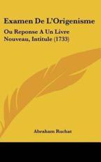 Examen De L'Origenisme - Abraham Ruchat (author)