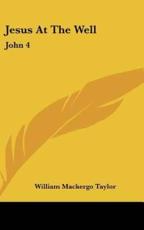 Jesus at the Well - William Mackergo Taylor (author)