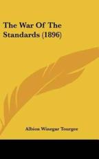 The War of the Standards (1896) - Albion Winegar Tourgee (author)
