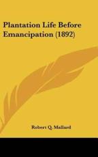 Plantation Life Before Emancipation (1892) - Robert Q Mallard (author)