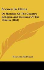 Scenes in China - Henrietta Hall Shuck