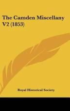 The Camden Miscellany V2 (1853) - Historical Society Royal Historical Society (author), Royal Historical Society (author)