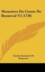 Memoires Du Comte De Bonneval V2 (1738) - Claude Alexandre De Bonneval (author)