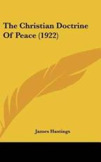 The Christian Doctrine of Peace (1922) - James Hastings (editor)