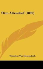 Otto Altendorf (1892) - Theodoor Van Meerendonk (author)