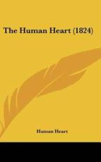 The Human Heart (1824) - Heart Human Heart (author), Human Heart (author)