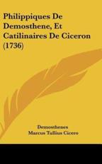 Philippiques De Demosthene, Et Catilinaires De Ciceron (1736) - Demosthenes (author), Marcus Tullius Cicero (author), Pierre-Joseph Thoulier Olivet (author)