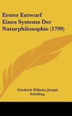 Erster Entwurf Eines Systems Der Naturphilosophie (1799) - Friedrich Wilhelm Joseph Schelling
