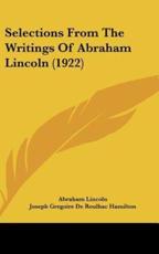Selections from the Writings of Abraham Lincoln (1922)