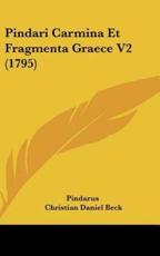 Pindari Carmina Et Fragmenta Graece V2 (1795) - Pindarus (author), Christian Daniel Beck (author)