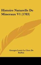 Histoire Naturelle De Mineraux V1 (1783) - Georges Louis Le Clerc Buffon (author)