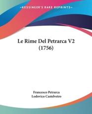 Le Rime Del Petrarca V2 (1756) - Professor Francesco Petrarca, Lodovico Castelvetro
