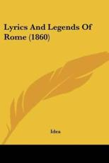 Lyrics and Legends of Rome (1860) - Idea (author)