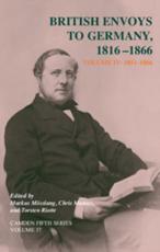 British Envoys to Germany, 1816-1866. Vol. 4 1851-1866 - Markus MÃ¶sslang, Chris Manias, Torsten Riotte