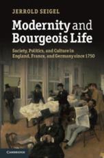 Modernity and Bourgeois Life - Seigel, Jerrold