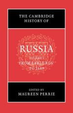 The Cambridge History of Russia. Volume 1 From Early Russia to 1689 - Maureen Perrie (editor)