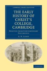 The Early History of Christ's College, Cambridge - Lloyd, A. H.