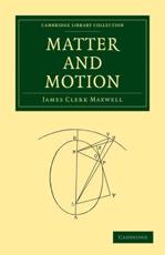 Matter and Motion - Maxwell, James Clerk