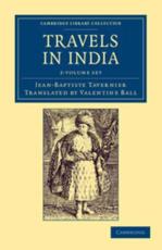 Travels in India 2 Volume Set - Jean-Baptiste Tavernier, Valentine Ball (translator)