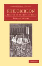 Philobiblon: A Treatise on the Love of Books - Bury, Richard De